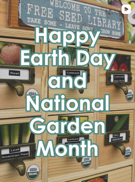 Happy Earth Day and National Garden Month